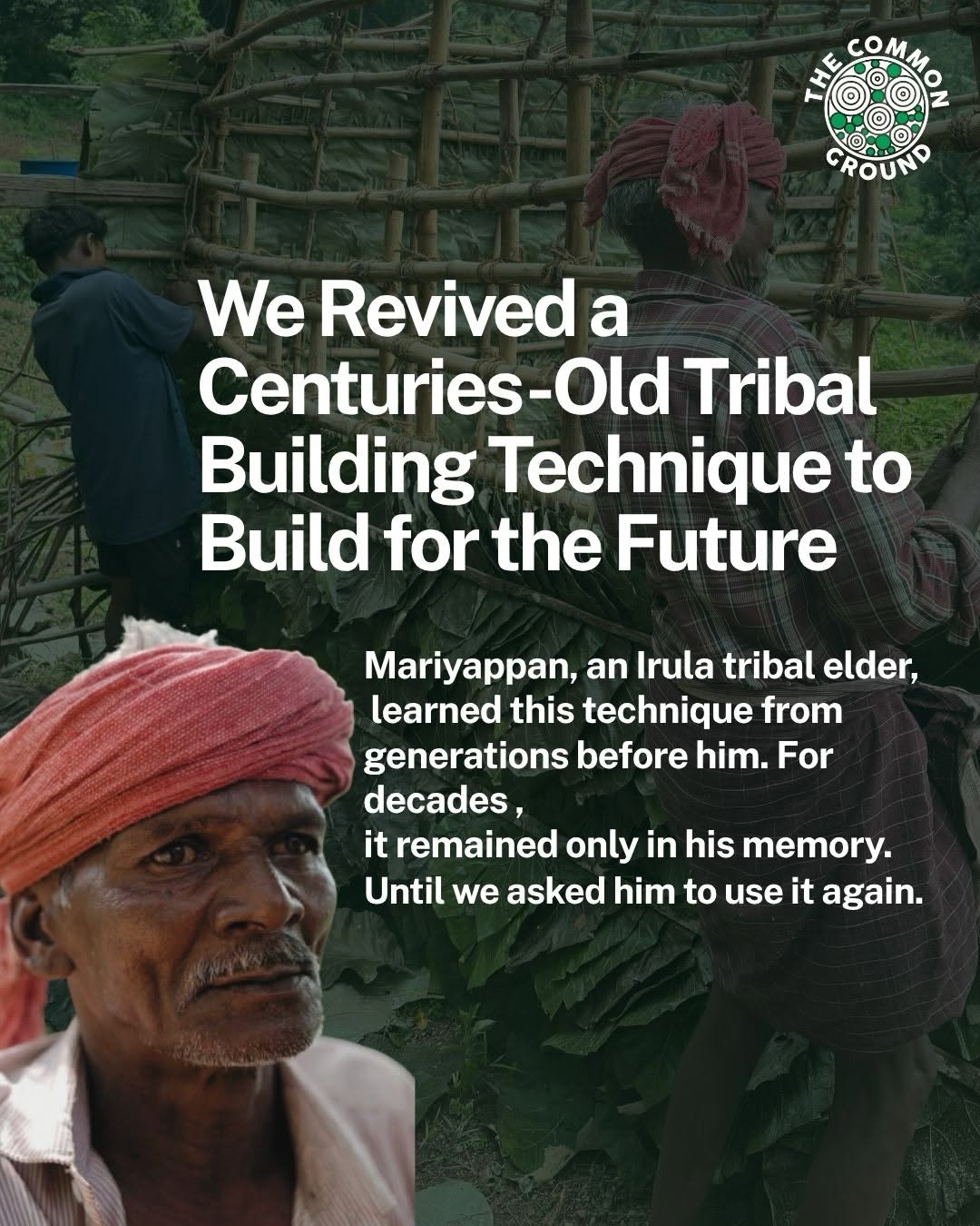 Portrait of Mariyappan, an older Irula man in a red turban, with two men building a bamboo-and-leaf structure behind him.